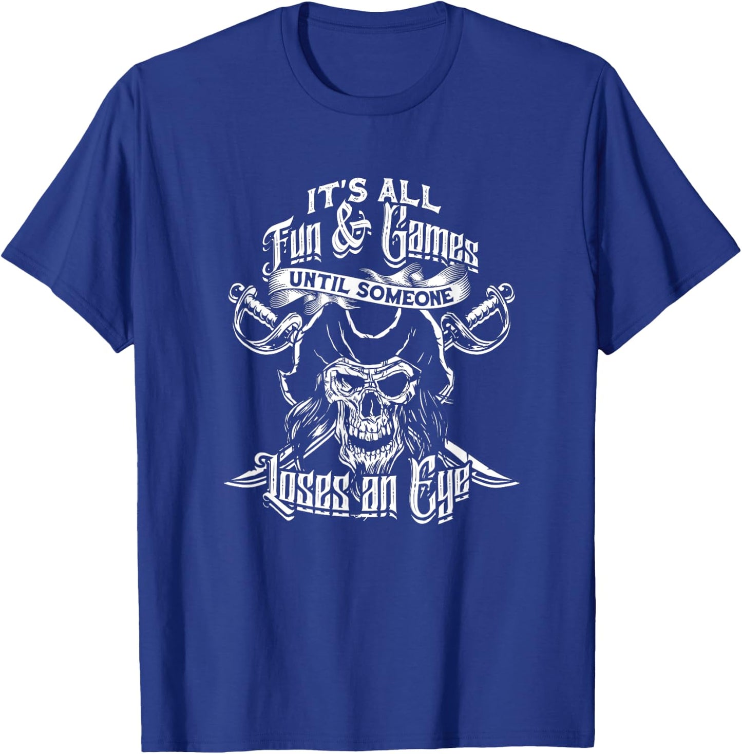 It's all fun & games until someone loses an eye - Eyes T-Shirt - T-Shirt | Royal