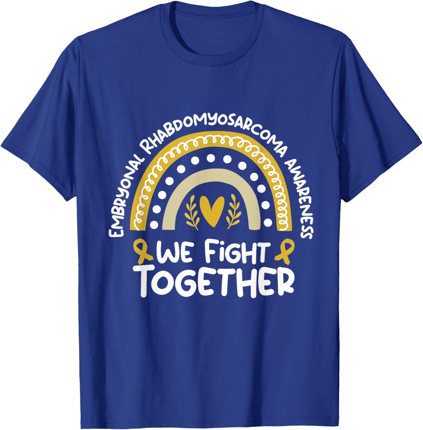 We Fight Together | Embryonal Rhabdomyosarcoma Awareness T-Shirt - T-Shirt | Royal