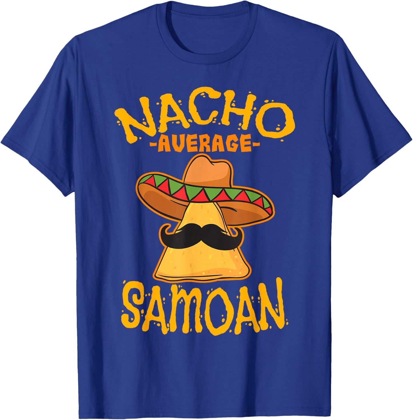Nacho Average Samoan Heritage Samoan Islands Roots T-Shirt - T-Shirt | Royal