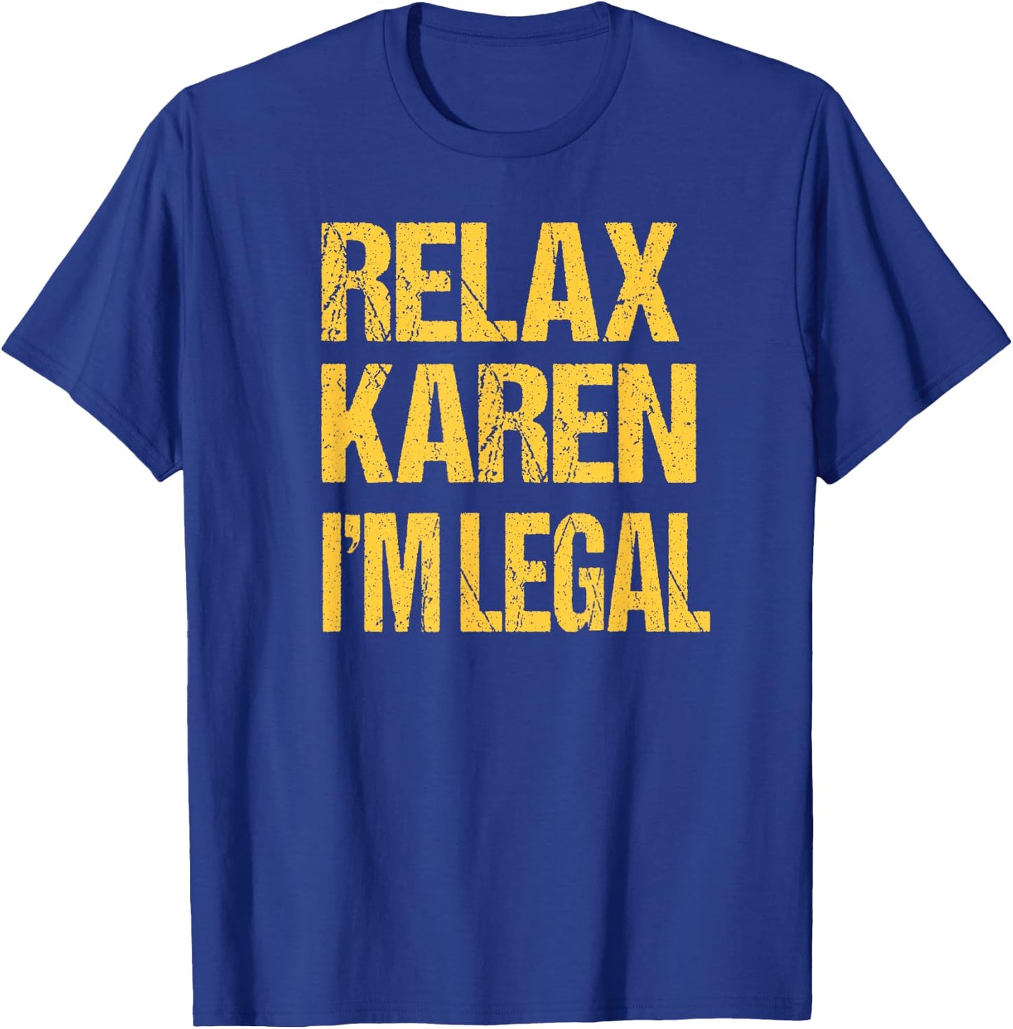 Relax Karen I'm Legal - Black Casual Modern Letter Print - Small T-Shirt - T-Shirt | Royal