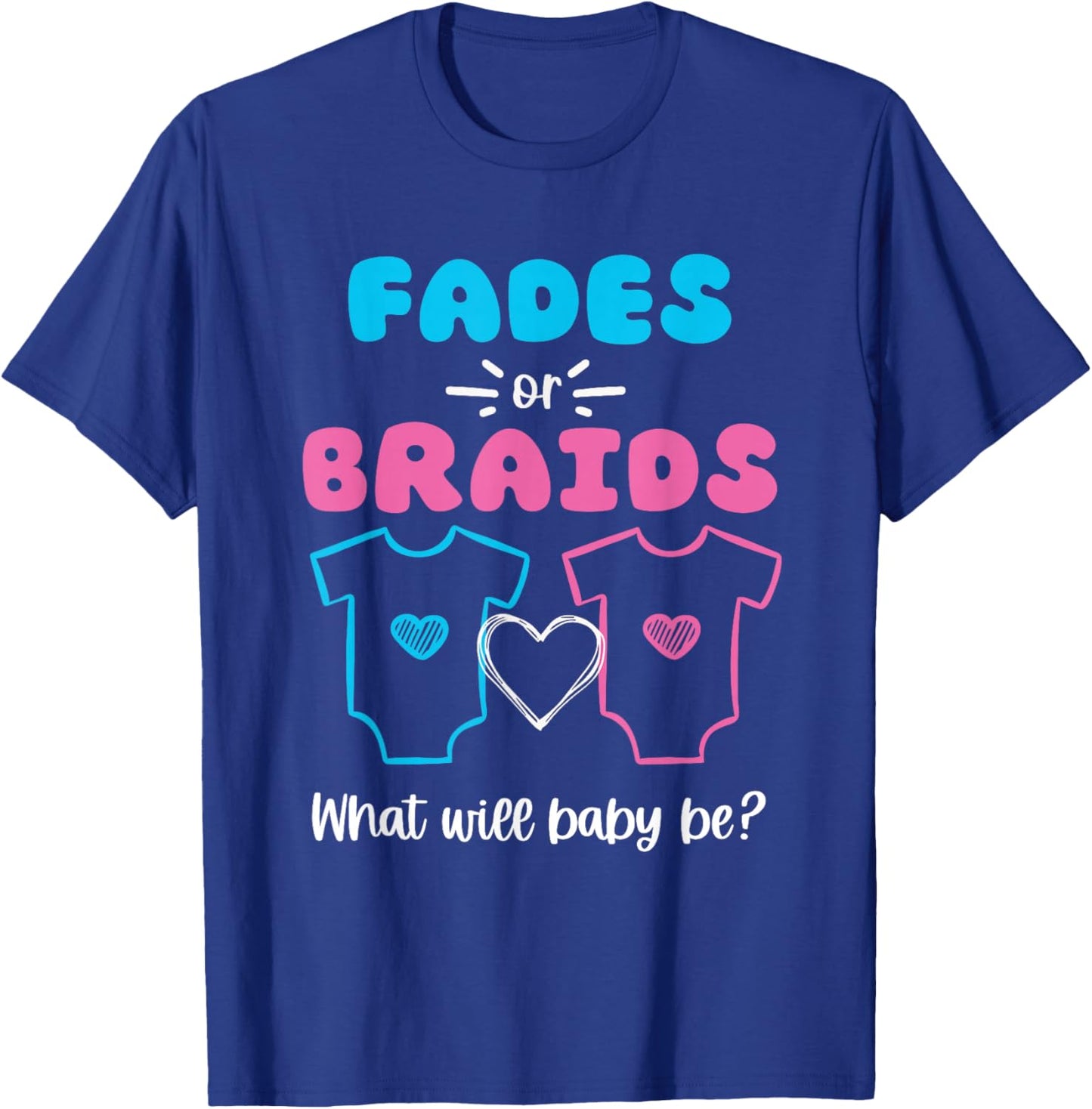 Fades or Braids Gender Reveal Cute T-Shirt - T-Shirt | Royal
