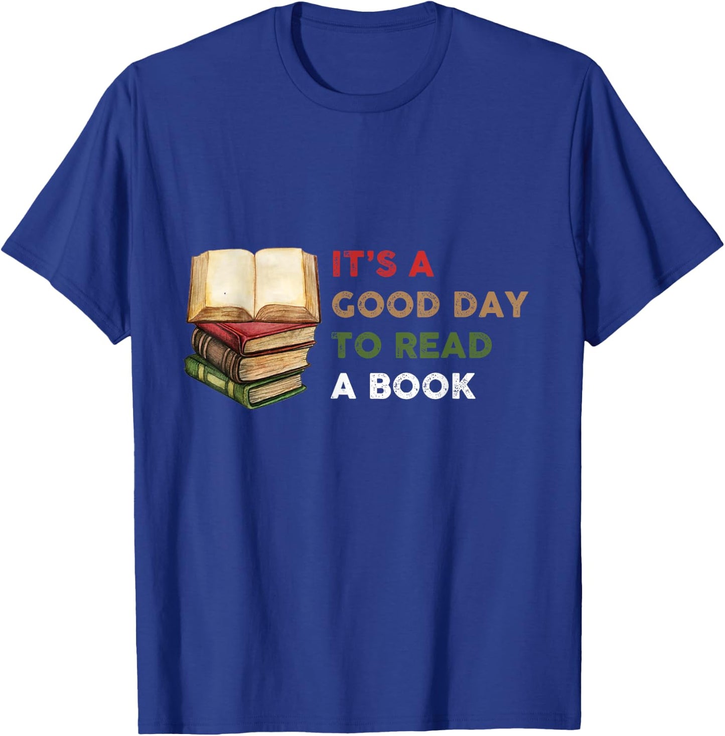 It’s a Good Day to Read a Book Graphic Print Bookworm T-Shirt - T-Shirt | Royal