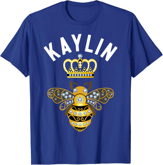 Kaylin Name Kaylin Birthday Gifts Queen Crown Bee Kaylin T-Shirt - T-Shirt | Royal