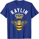Kaylin Name Kaylin Birthday Gifts Queen Crown Bee Kaylin T-Shirt - T-Shirt | Royal