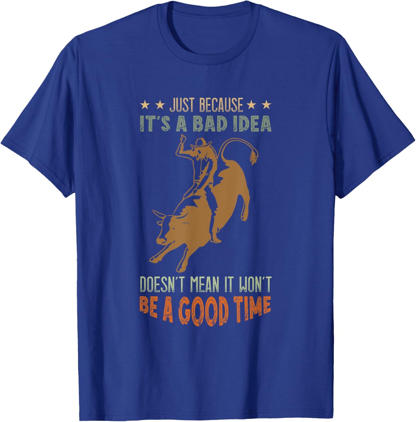 Bull Riding A Good Time Bull Rider Western Rodeo Cowboy T-Shirt - T-Shirt | Royal