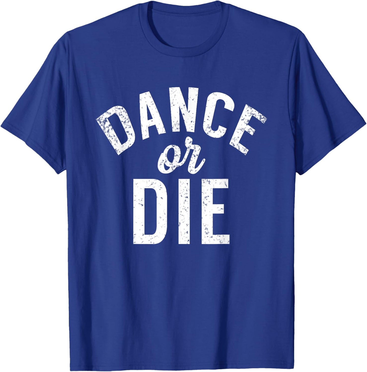 Dance or die Dancing Love Dance T-Shirt - T-Shirt | Royal
