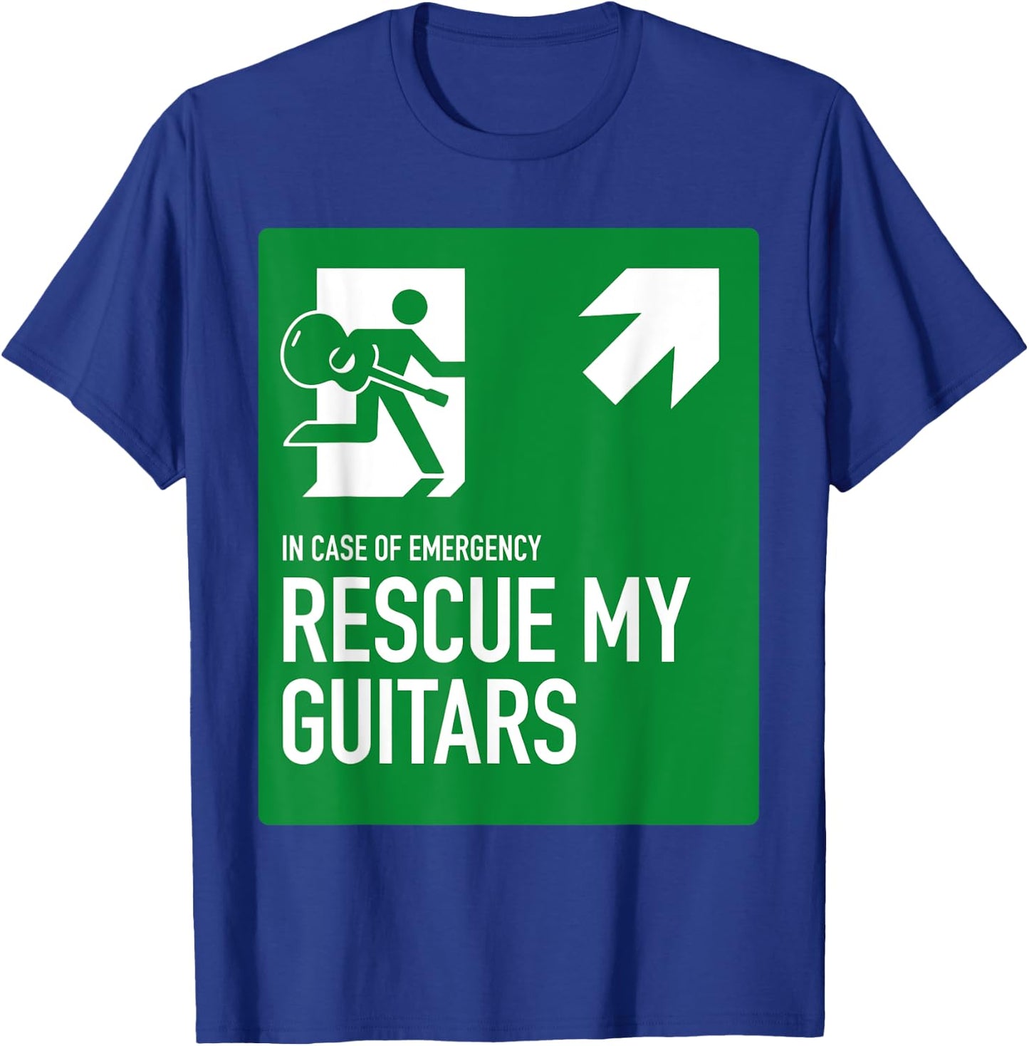 In Case Of Emergency Rescue My Guitars For Guitar Lovers T-Shirt - T-Shirt | Royal
