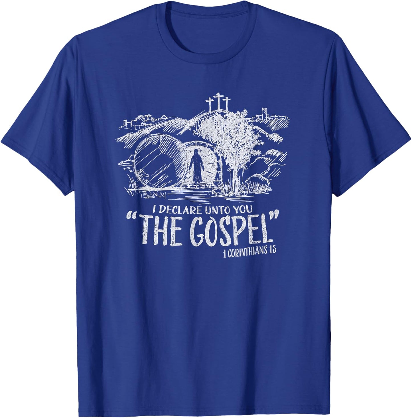 I Declare Unto You The Gospel 1 Corinthians 15 T-Shirt - T-Shirt | Royal