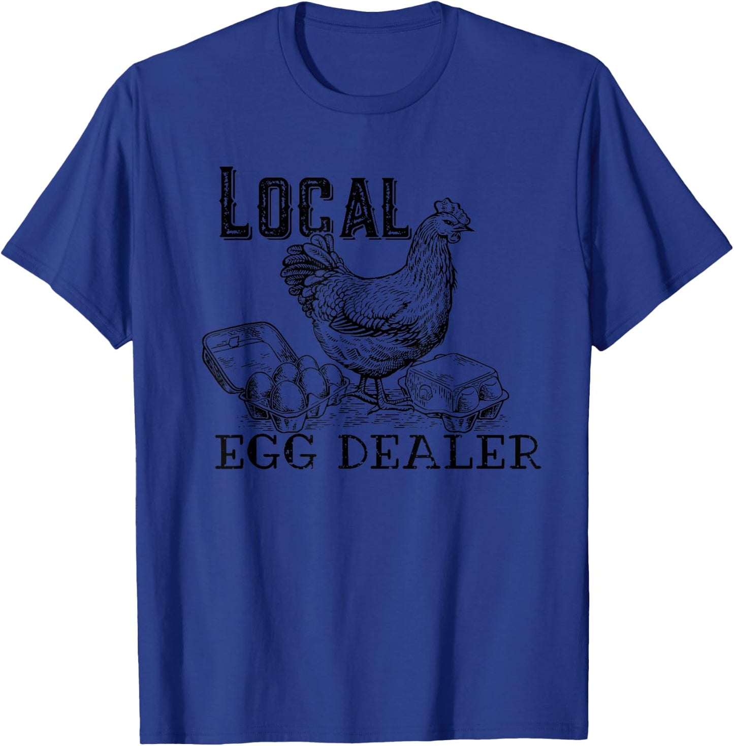 Support Your Local Egg Dealer, Funny Chicken T-Shirt - T-Shirt | Royal