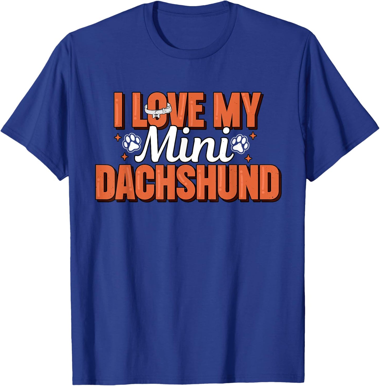 I Love My Mini Dachshund Miniature Wiener Dog Doxie Lover Men Women T-Shirt - T-Shirt | Royal