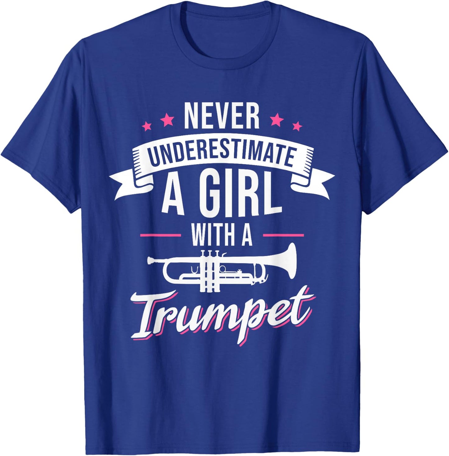 Never Underestimate A Girl With A Trumpet T-Shirt - T-Shirt | Royal