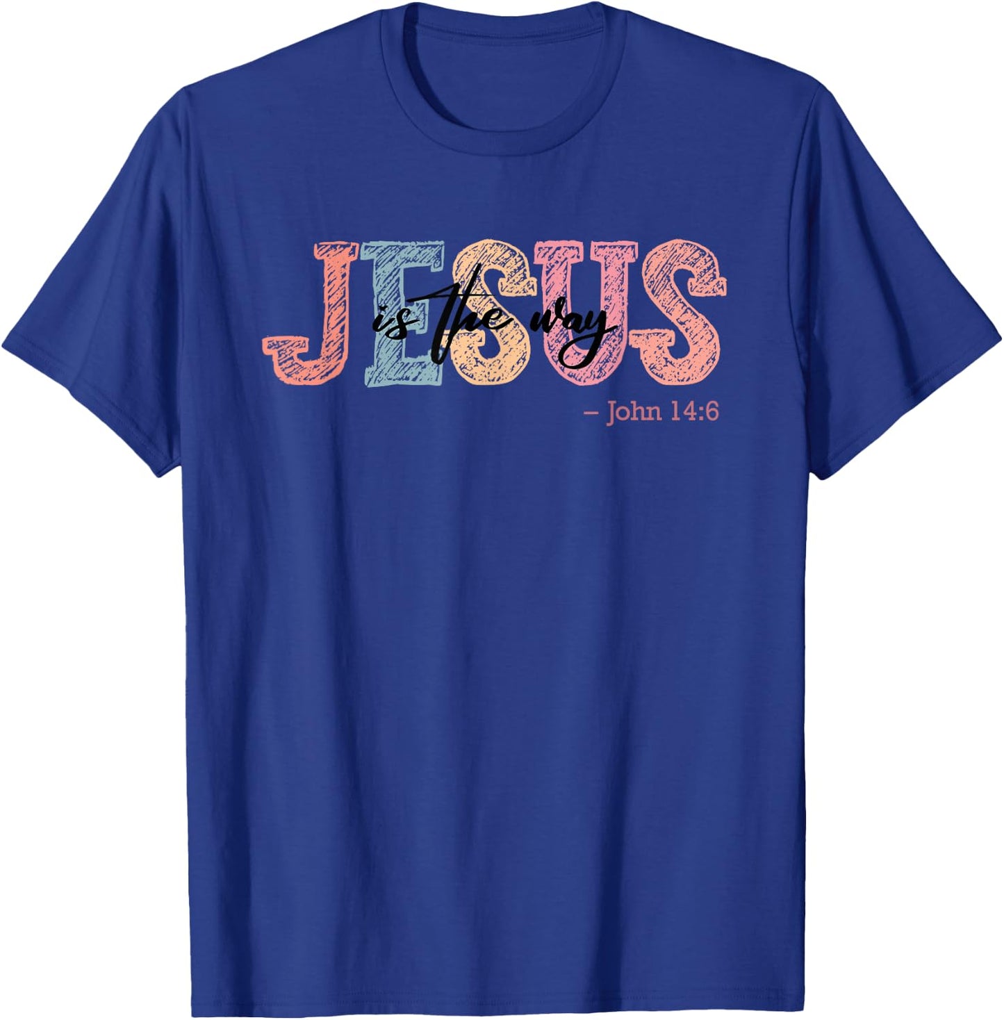 Jesus Is The Way Church Faith Christian Women Men T-Shirt - T-Shirt | Royal