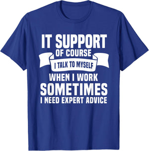 Funny IT Support Quote Computer Engineer IT Consulting T-Shirt - T-Shirt | Royal