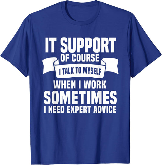 Funny IT Support Quote Computer Engineer IT Consulting T-Shirt - T-Shirt | Royal