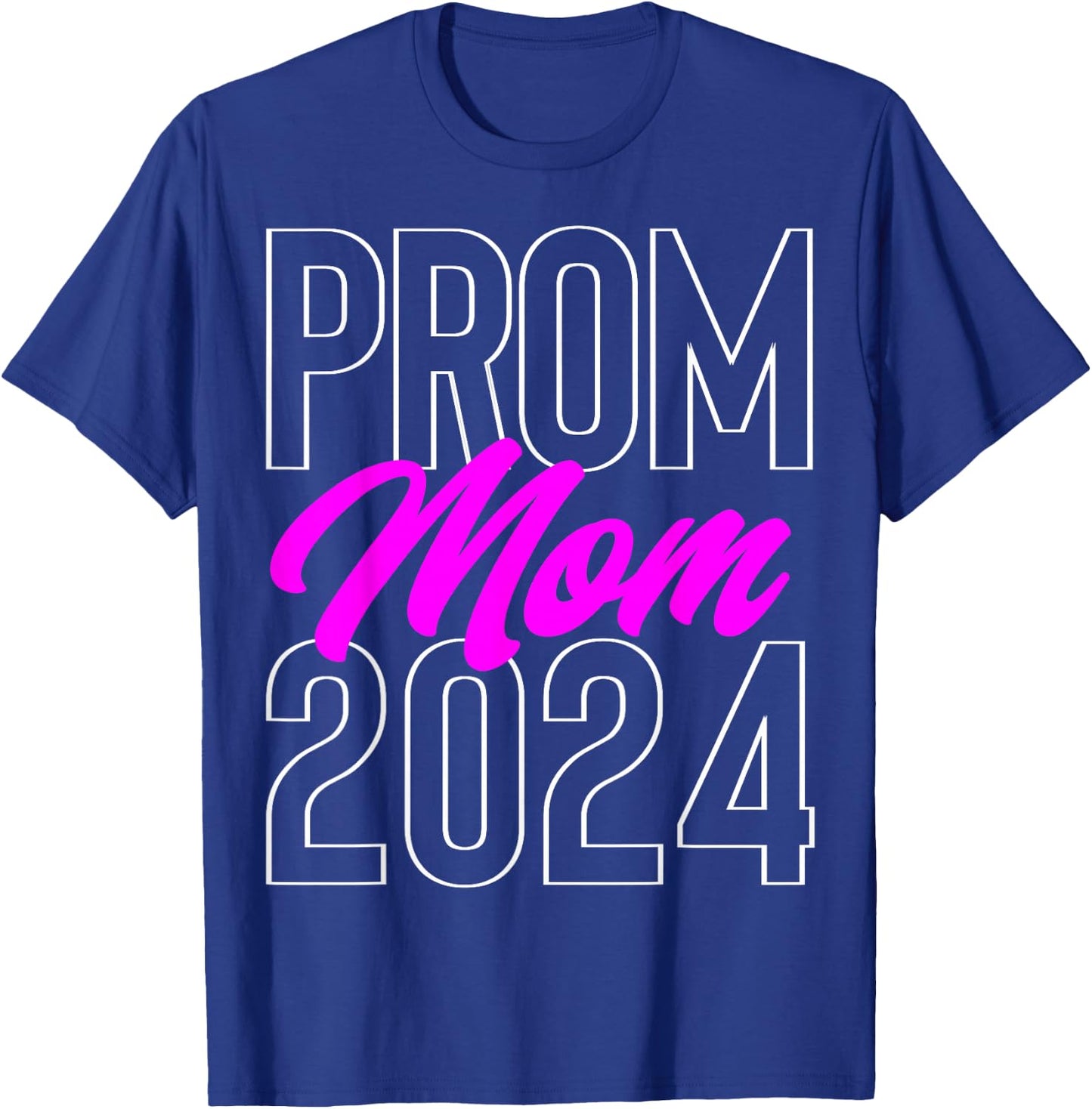 Prom Mom 2024 school dance chaperone or cute Prom party T-Shirt - T-Shirt | Royal