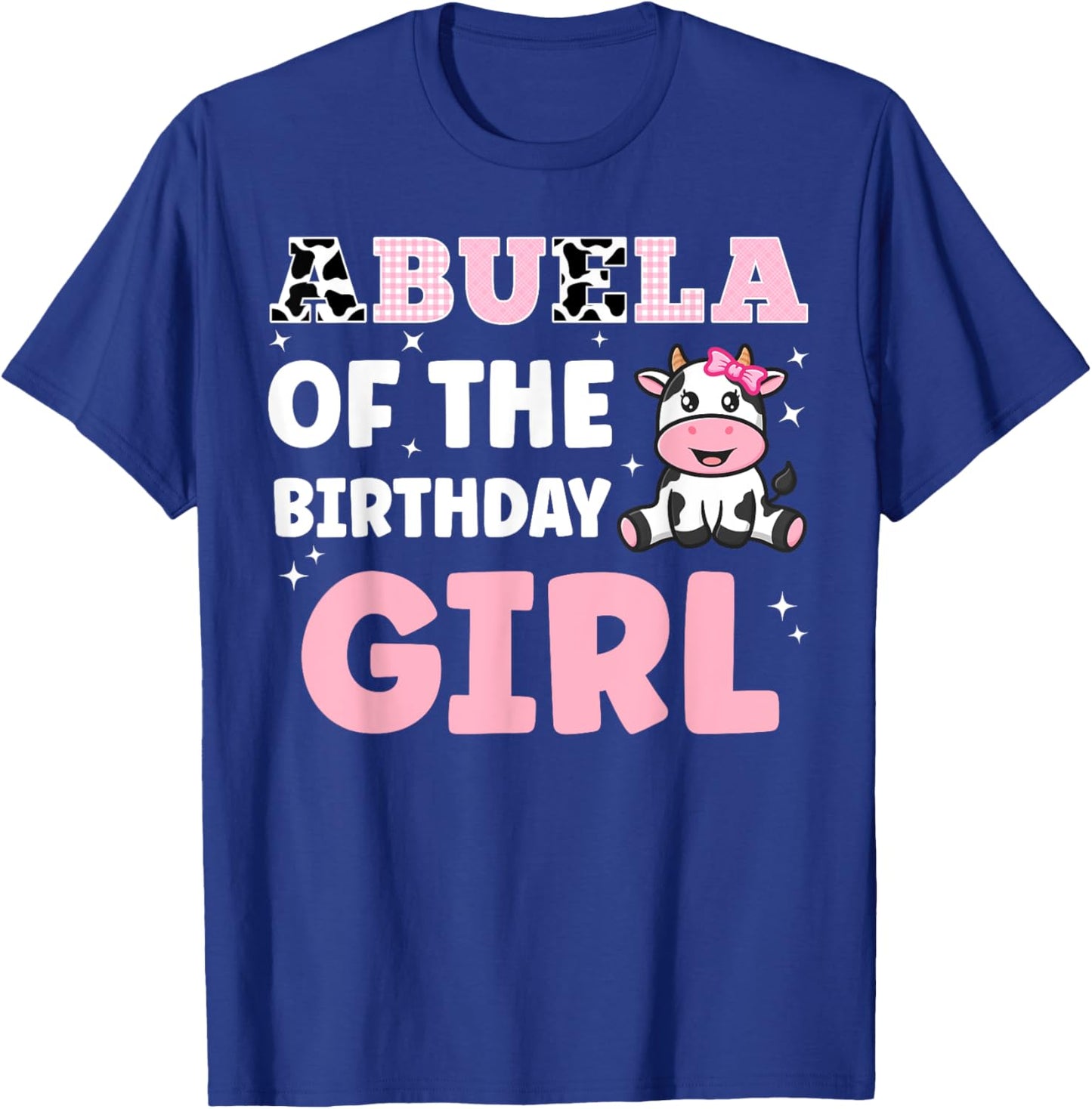 Matching Farm Cow Birthday Abuela Of The Birthday Girl T-Shirt - T-Shirt | Royal
