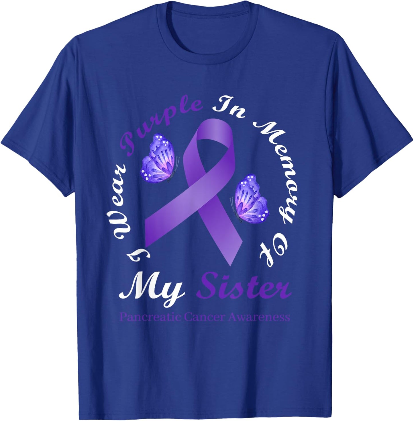 I Wear Purple In Memory Of My Sister Pancreatic Cancer T-Shirt - T-Shirt | Royal