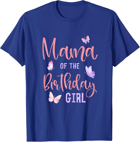 Mama of The Birthday Girl Butterfly Party Matching Family T-Shirt - T-Shirt | Royal