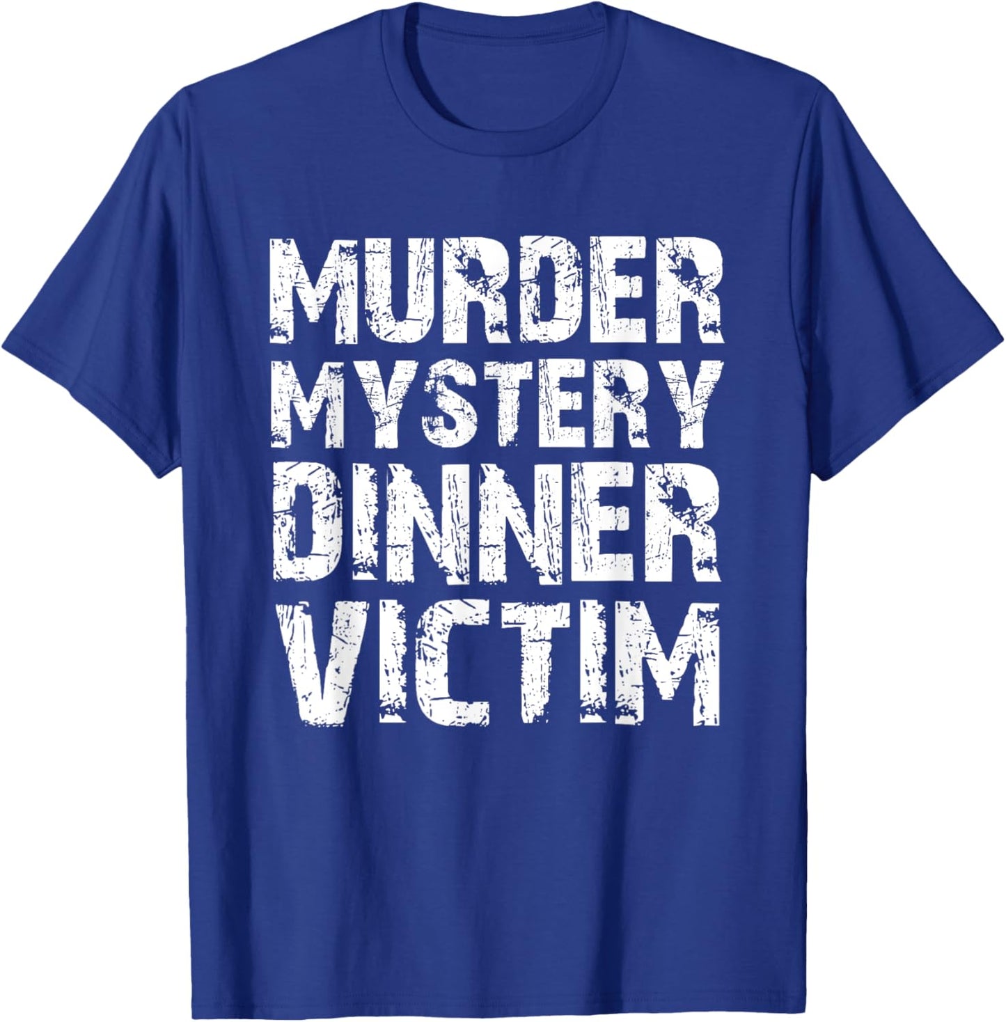 Murder Mystery, Dinner Victim T-Shirt - T-Shirt | Royal