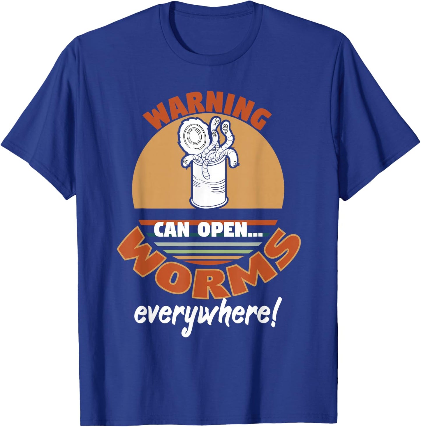 Warning Can Open Worms Everywhere Worm Lovers T-Shirt - T-Shirt | Royal