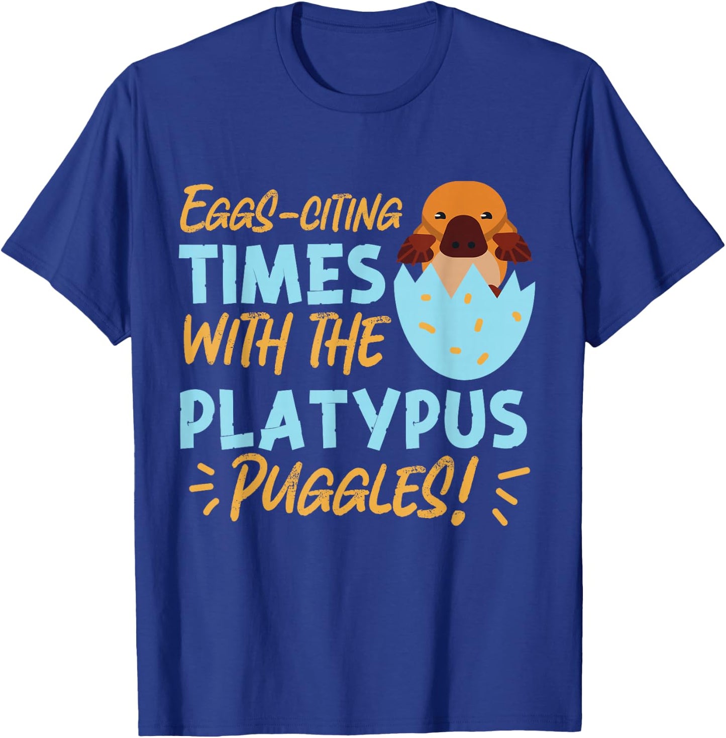 Platypus: Eggs-citing Times with the Platypus Puggles! T-Shirt - T-Shirt | Royal