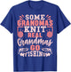 Some Grandmas Knit Real Grandmas Go Fishing Gift T-Shirt - T-Shirt | Royal