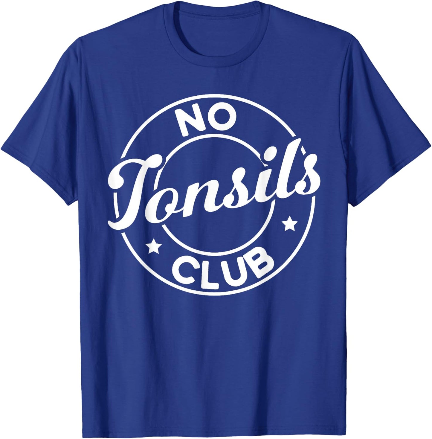 Tonsil Surgery Recovery No Tonsils Club Tonsils Removal T-Shirt - T-Shirt | Royal