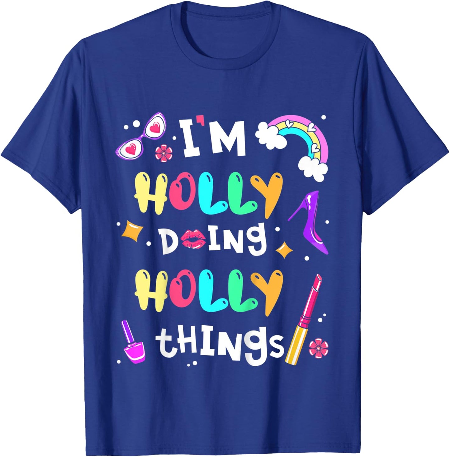 Kids I'm Holly Doing Holly Things Cute Girls Personalized Name T-Shirt - T-Shirt | Royal