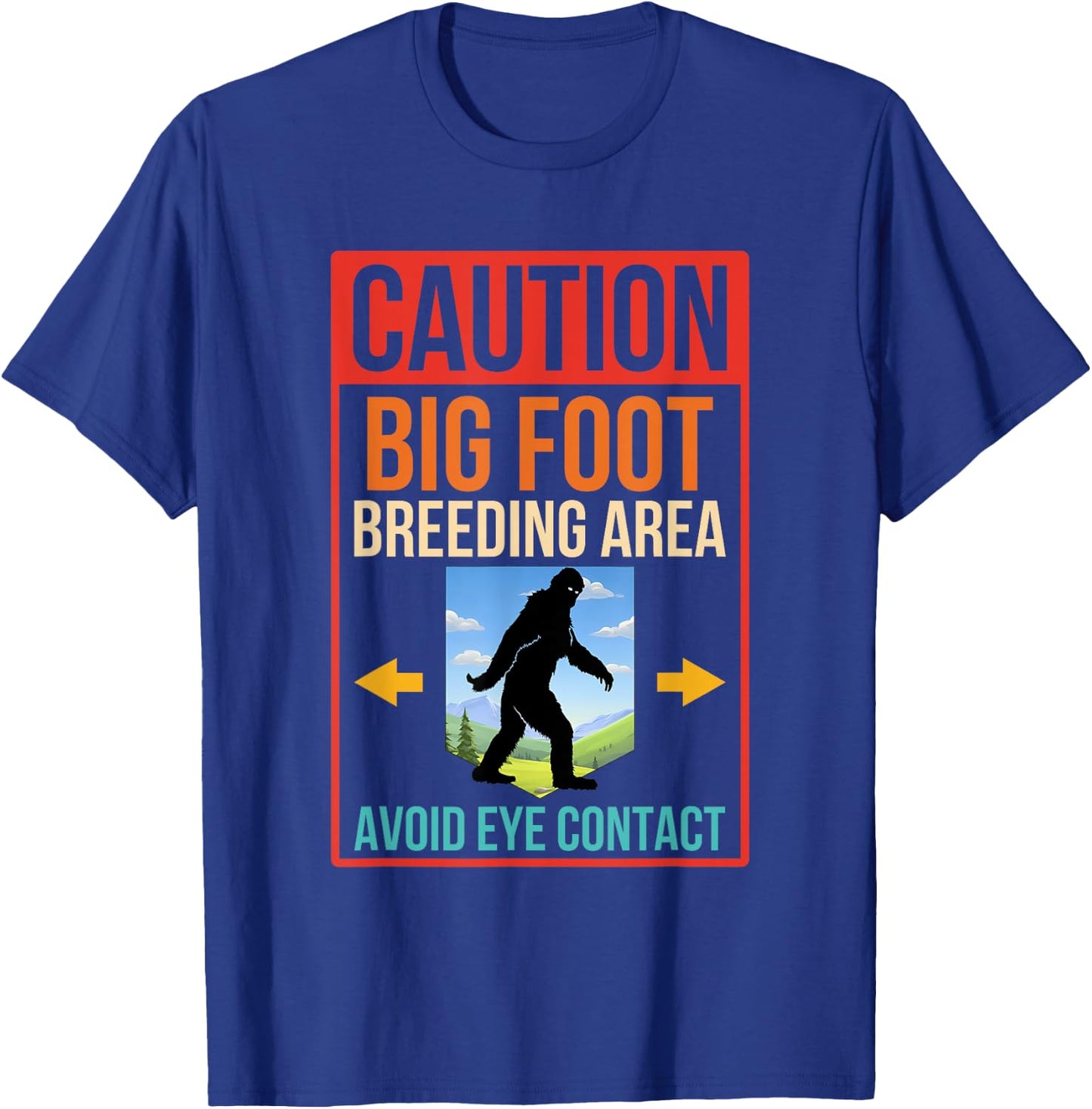 Caution Bigfoot Breeding Area Avoid Eye Contact Vintage T-Shirt - T-Shirt | Royal