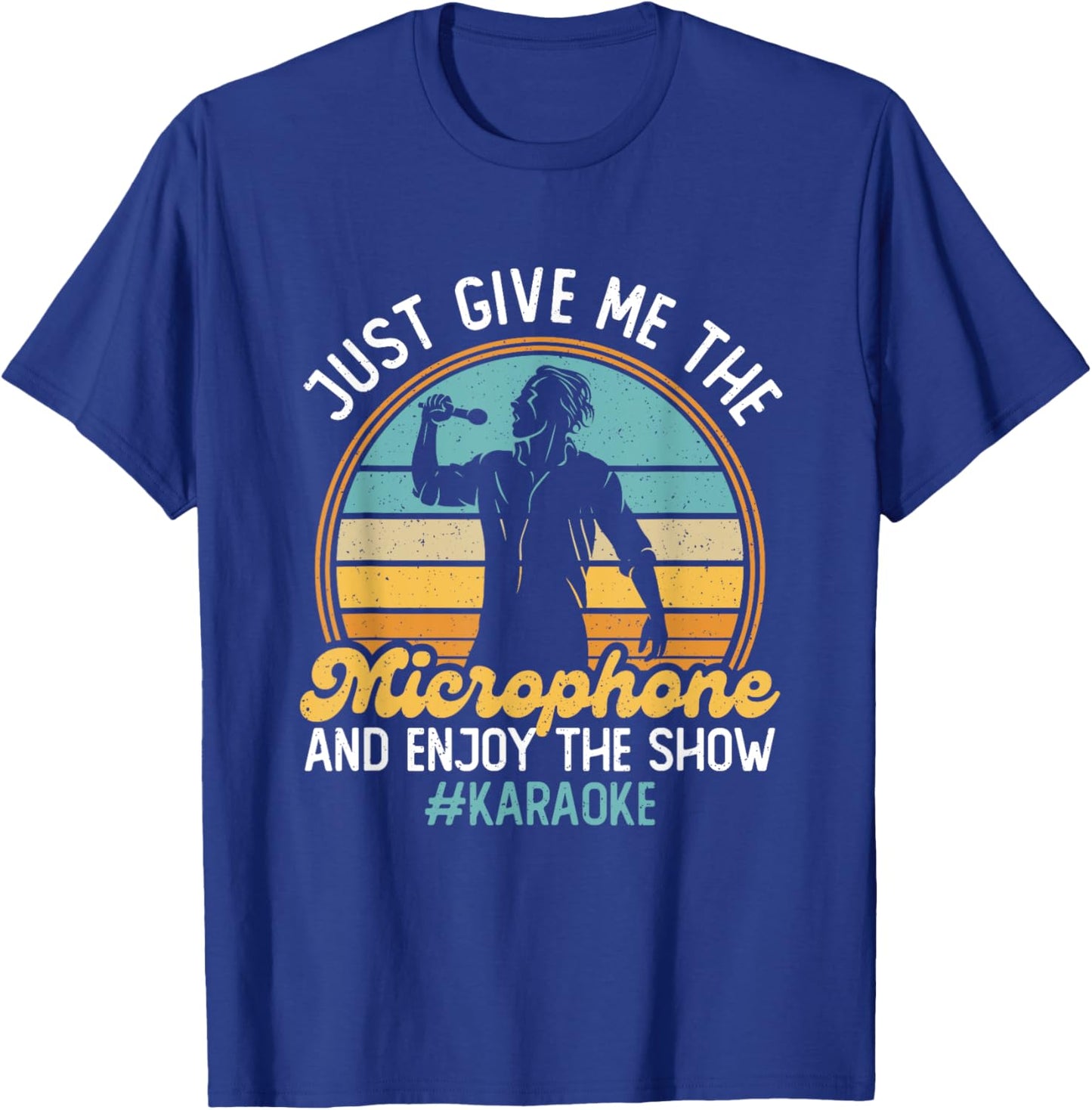 Give Me The Microphone - Enjoy The Show Karaoke Songs T-Shirt - T-Shirt | Royal
