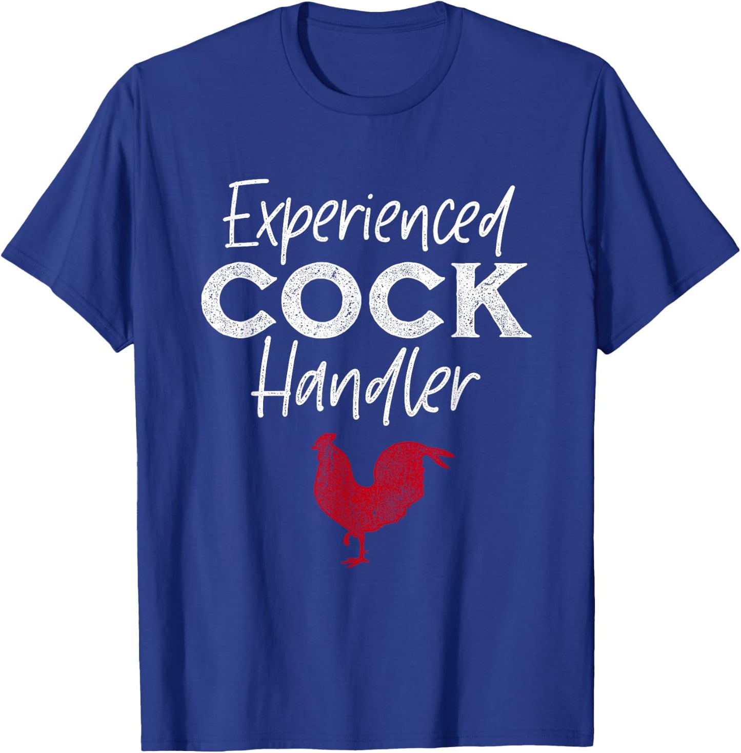 Experienced Cock Handler Funny Rooster Lover T-Shirt - T-Shirt | Royal