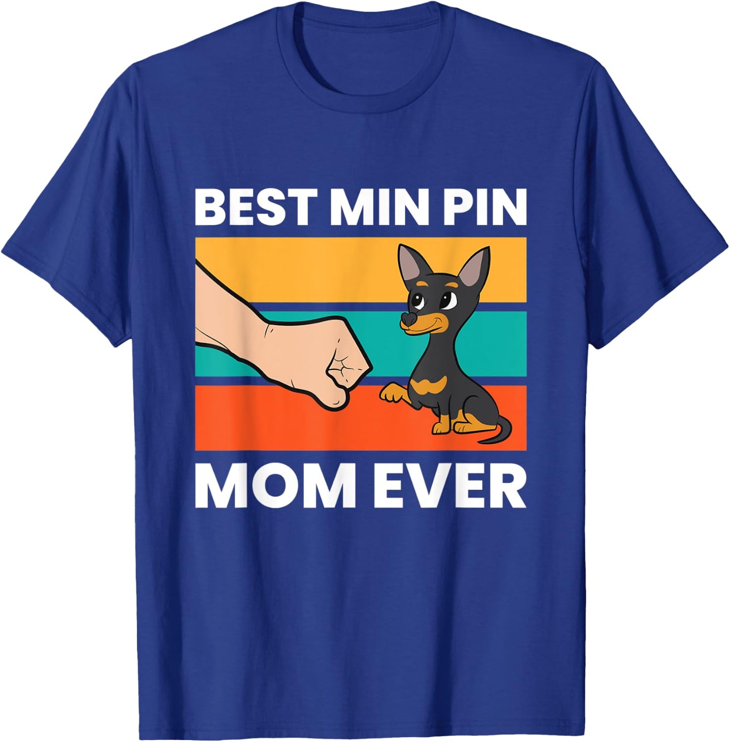 Miniature Pinscher Dog Owner Mom Best Min Pin Mom Ever Men Women Kids T-Shirt - T-Shirt | Royal
