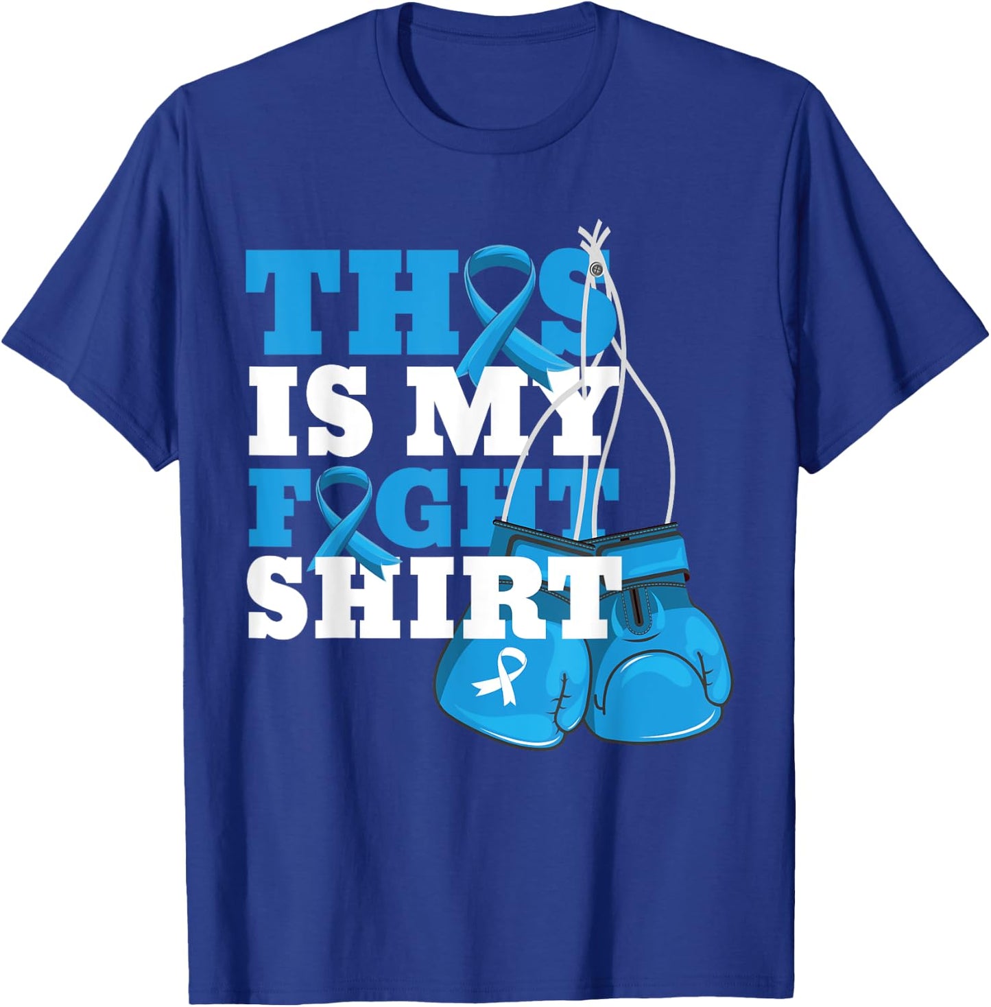 This Is My Fight Shirt Colon Cancer Fighter Support Strong T-Shirt - T-Shirt | Royal