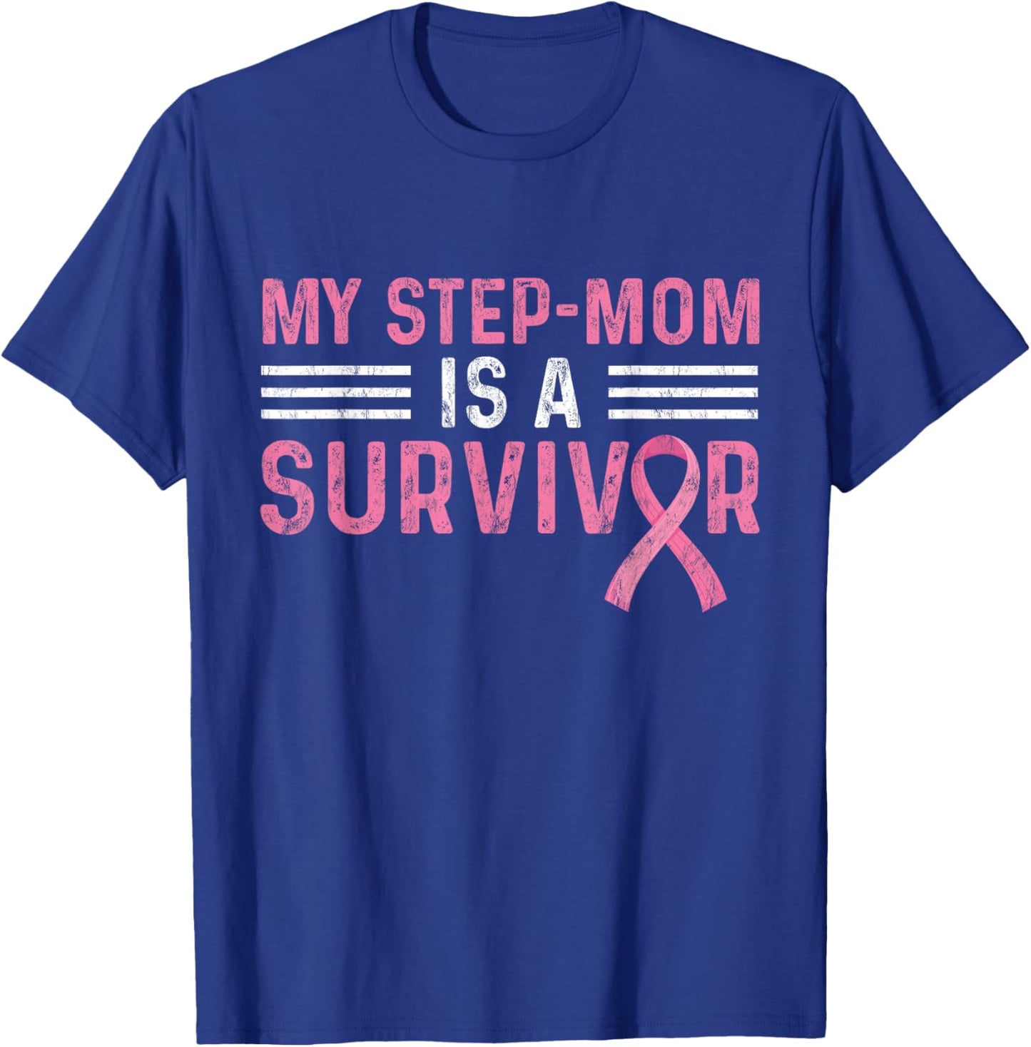 My Step-Mom Is A Survivor Pink Breast Cancer Awareness T-Shirt - T-Shirt | Royal