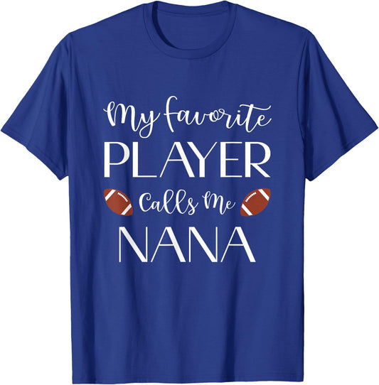 Football My Favorite Player Calls Me Nana Grandma T-Shirt - T-Shirt | Royal