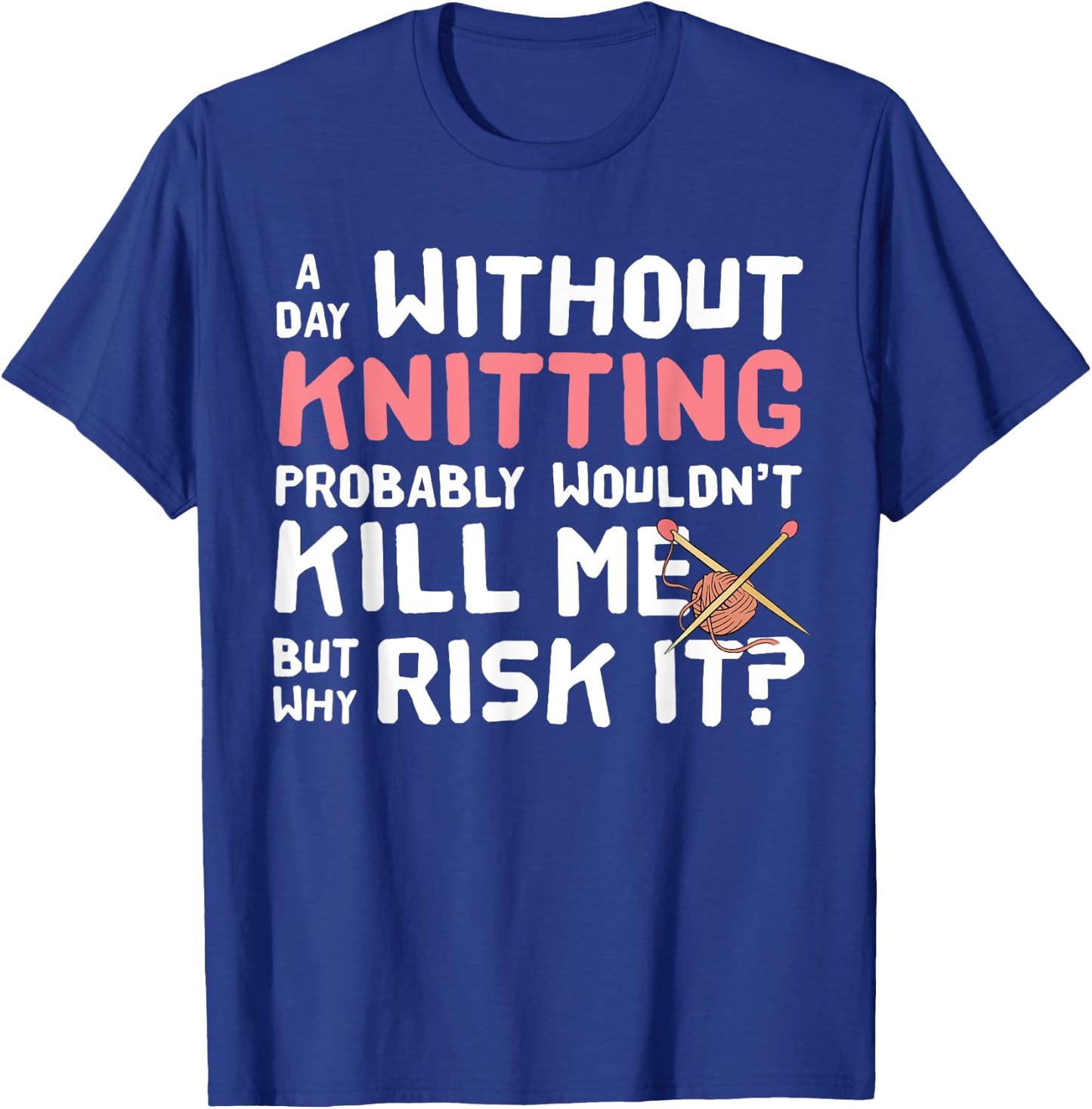 Knitting Yarn Crafts Fiber Arts - Sew Funny T-Shirt - T-Shirt | Royal
