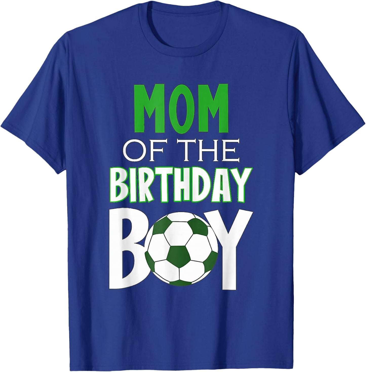 Mom of the Birthday Boy Soccer Mom T-Shirt - T-Shirt | Royal