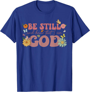 Be Still And Know That I Am God Psalm Religious Floral Women T-Shirt - T-Shirt | Royal