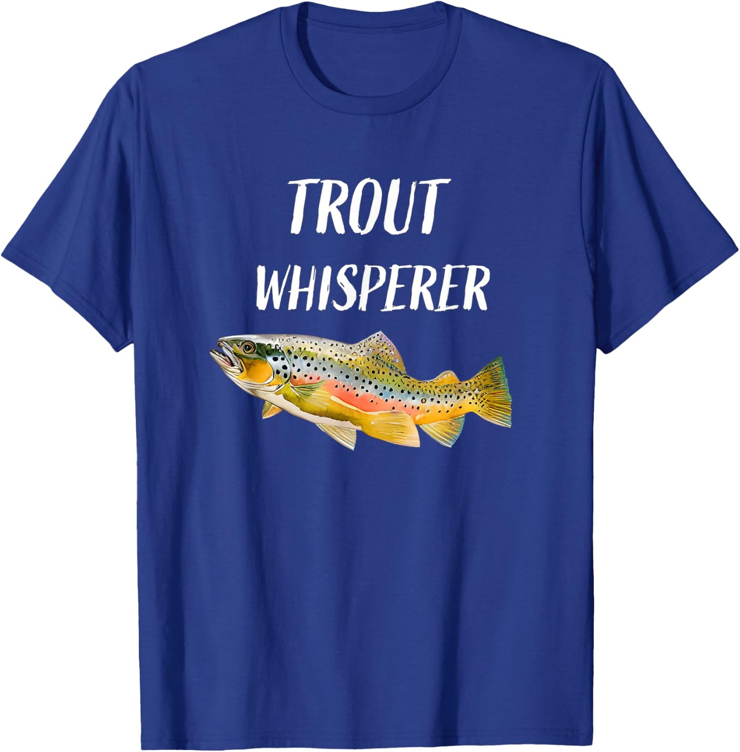 Trout Whisperer Fly Fishing Rainbow trout T-Shirt - T-Shirt | Royal