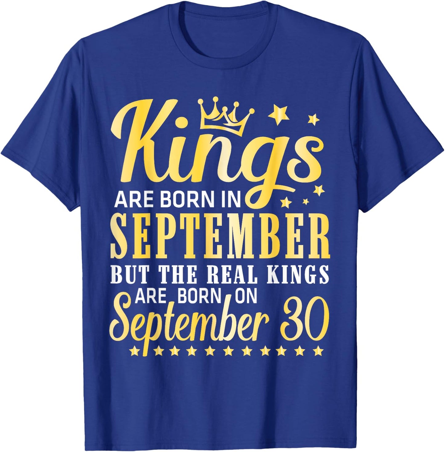 Kings Are Born In Sept Real Kings Are Born On September 30 T-Shirt - T-Shirt | Royal
