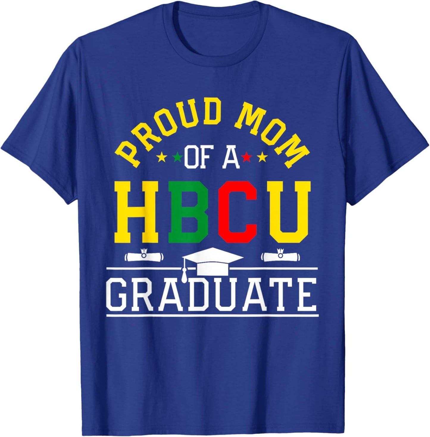 Proud HBCU Mom of a HBCU Graduate Family T-Shirt - T-Shirt | Royal