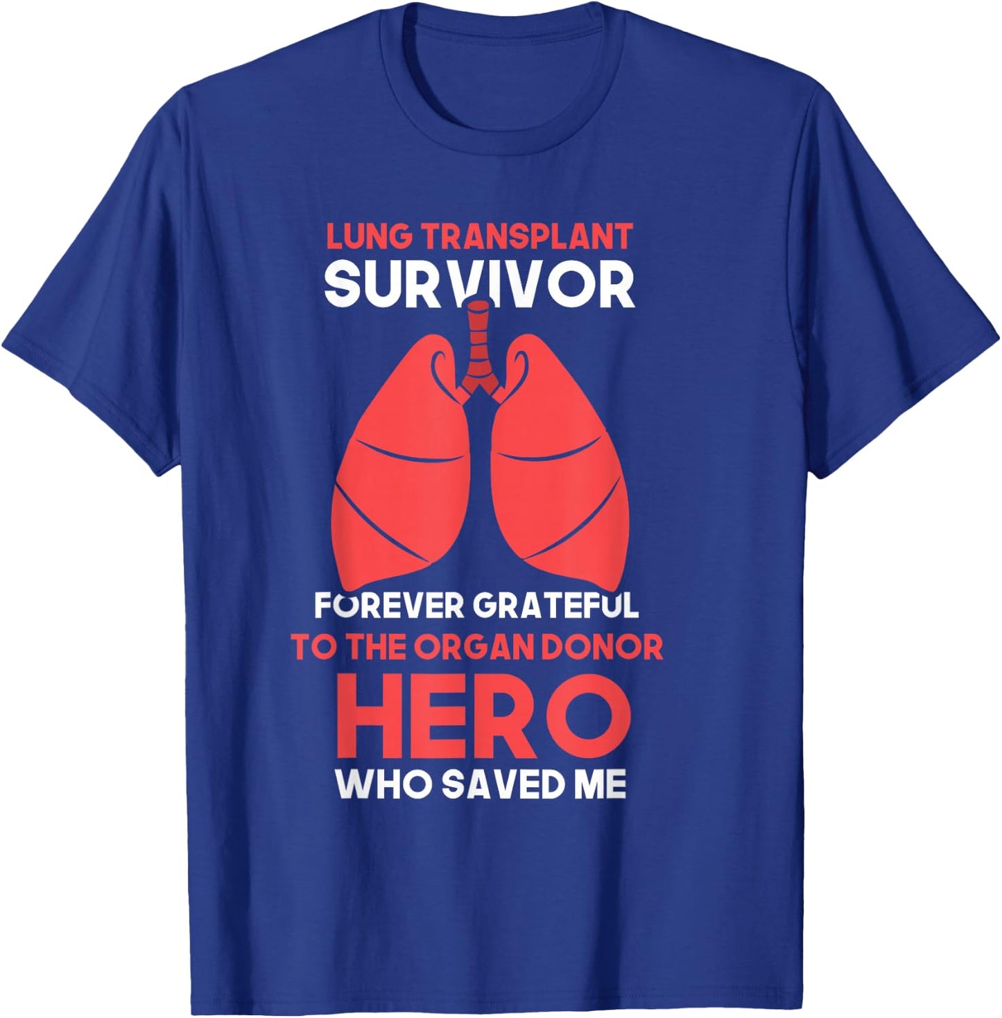 Lung Transplant Survivor T-Shirt - T-Shirt | Royal