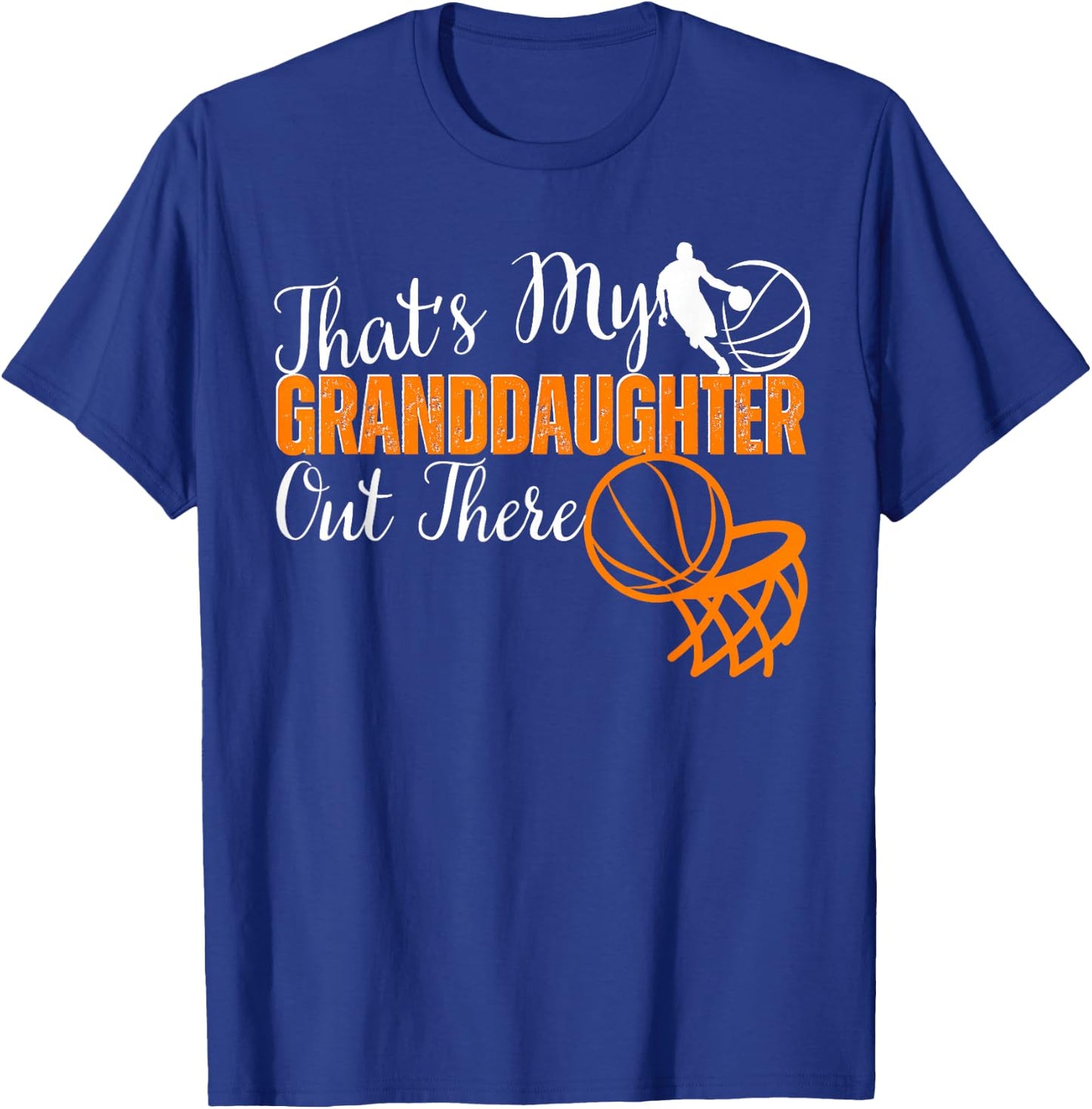 That's My Granddaughter Out There basketball Grandma Grandpa T-Shirt - T-Shirt | Royal