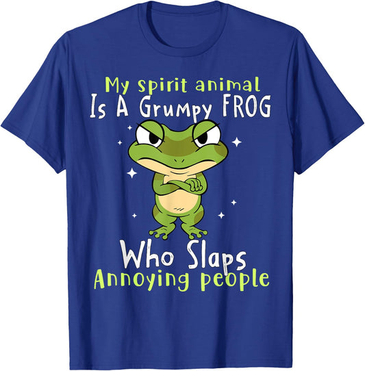My Spirit Animal Is A Grumpy Frog Who Slaps Annoying People T-Shirt - T-Shirt | Royal