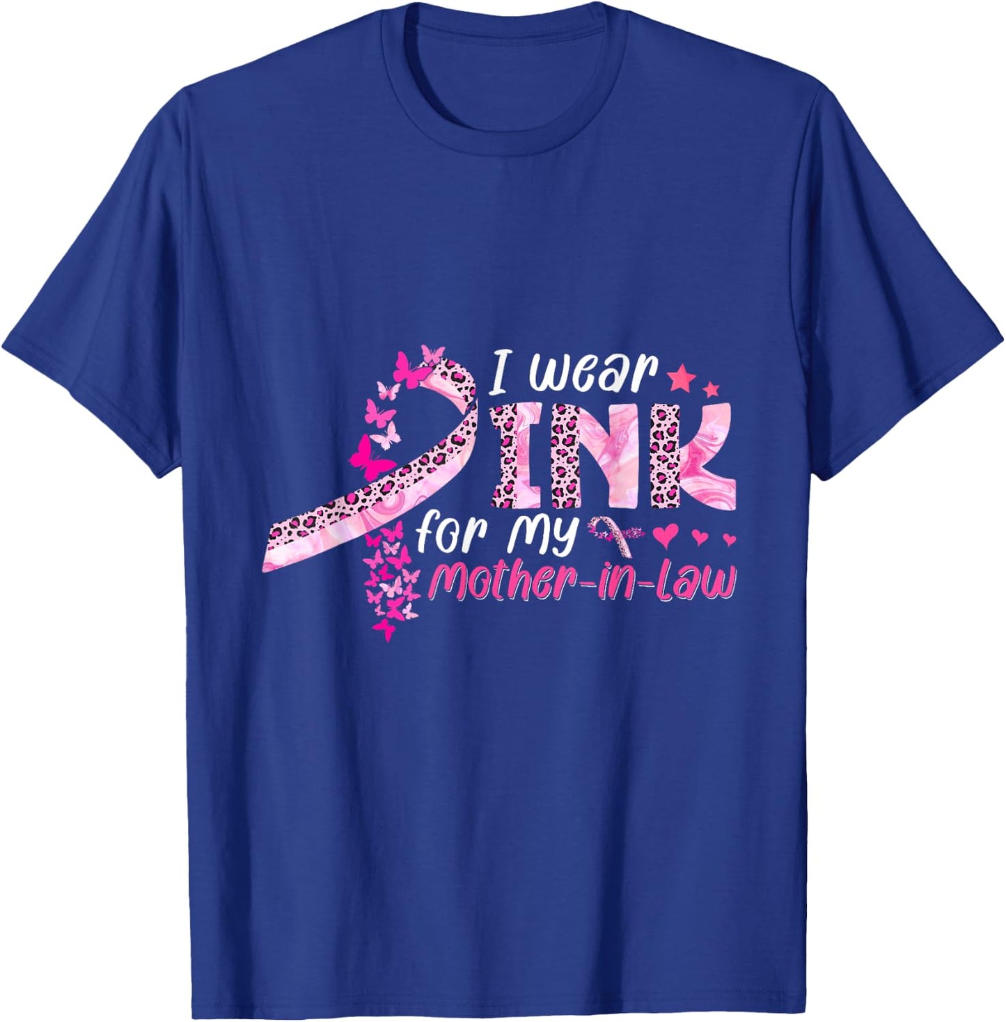 I Wear Pink For My Mother-In-Law Breast Cancer Awareness T-Shirt - T-Shirt | Royal
