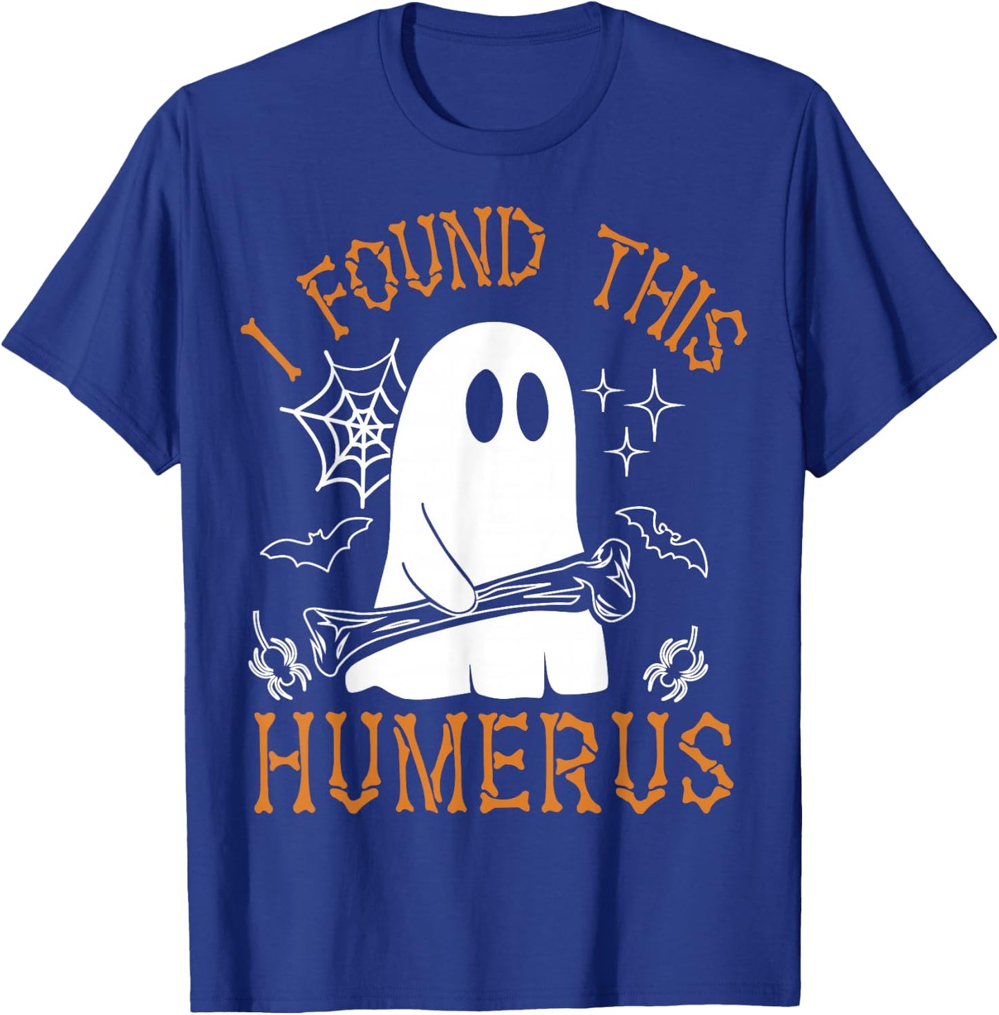I Found This Humerus Funny Halloween Ghost Skeleton T-Shirt - T-Shirt | Royal