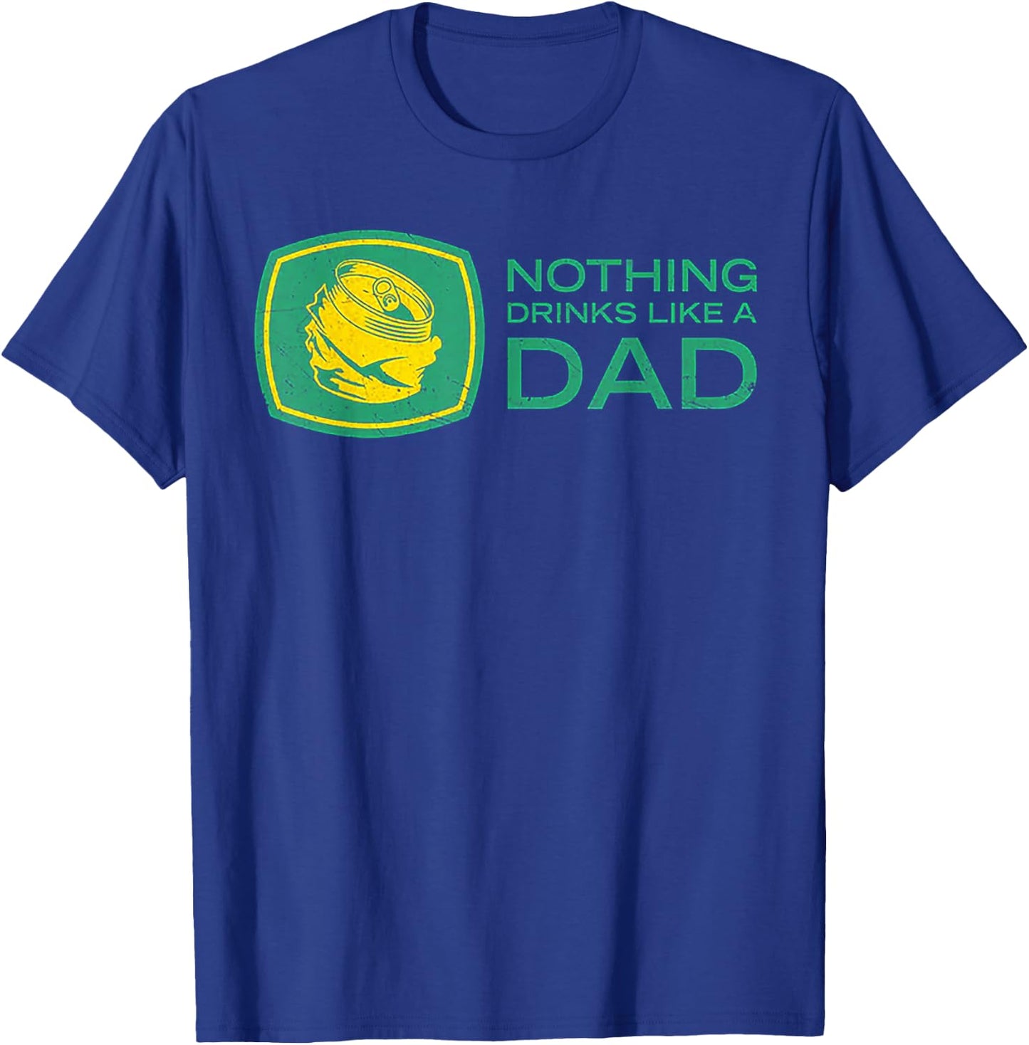 Nothing Drinks Like A Dad T-Shirt - T-Shirt | Royal