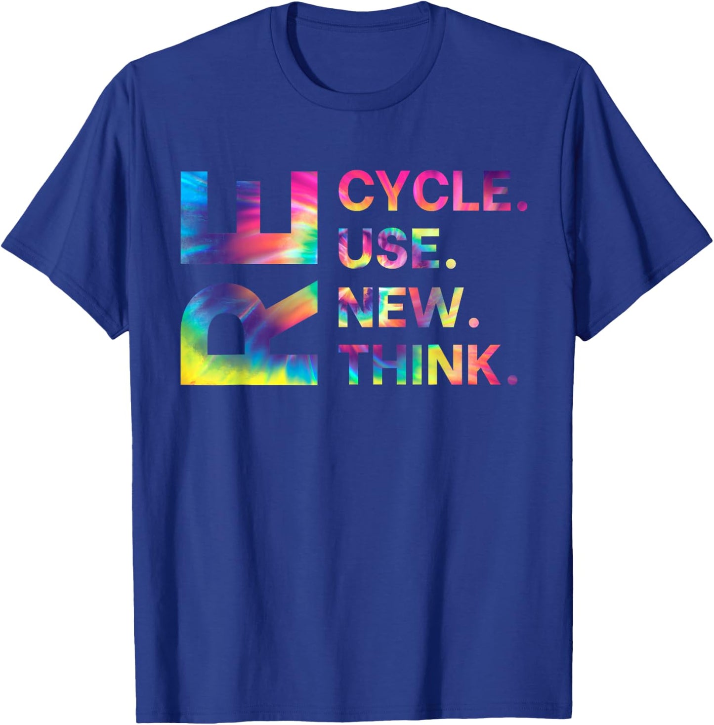 Recycle Reuse Renew Rethink Earth Day Environmental Activism T-Shirt - T-Shirt | Royal