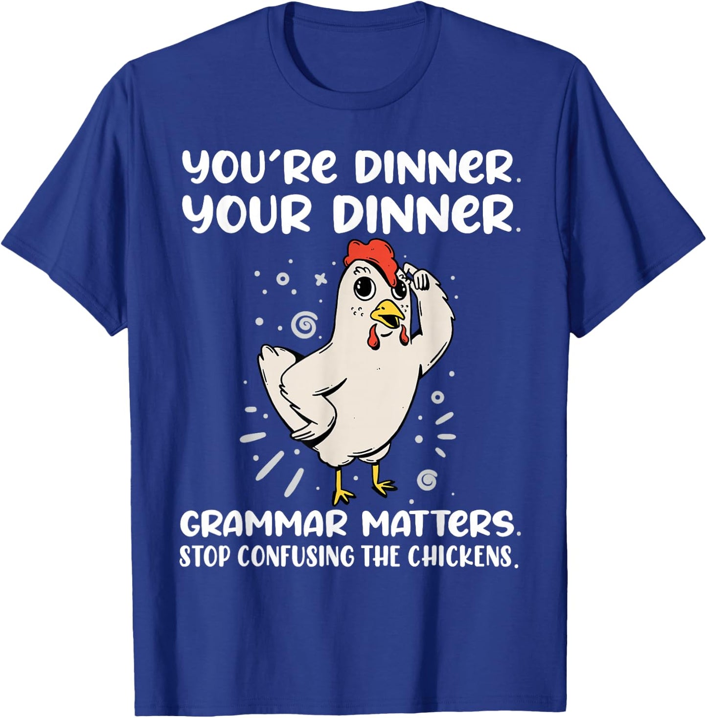 Funny English Teacher Chicken Dinner Grammar Matters T-Shirt - T-Shirt | Royal