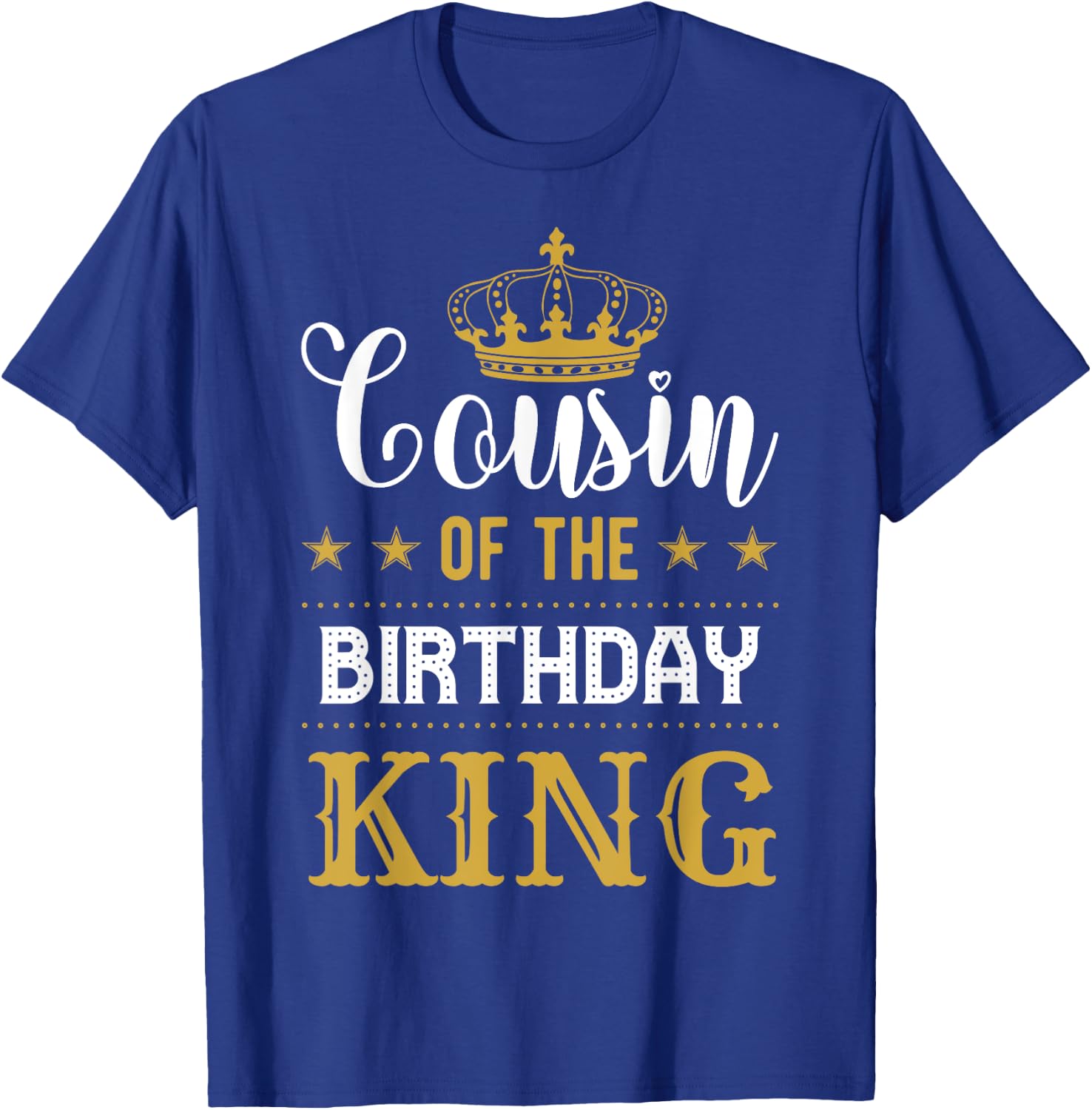 Cousin of the Birthday King Party Family Celebration T-Shirt - T-Shirt | Royal